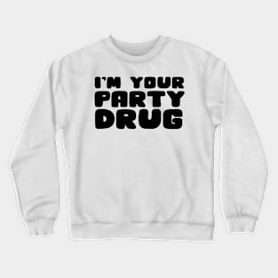 party drug Crewneck Sweatshirt